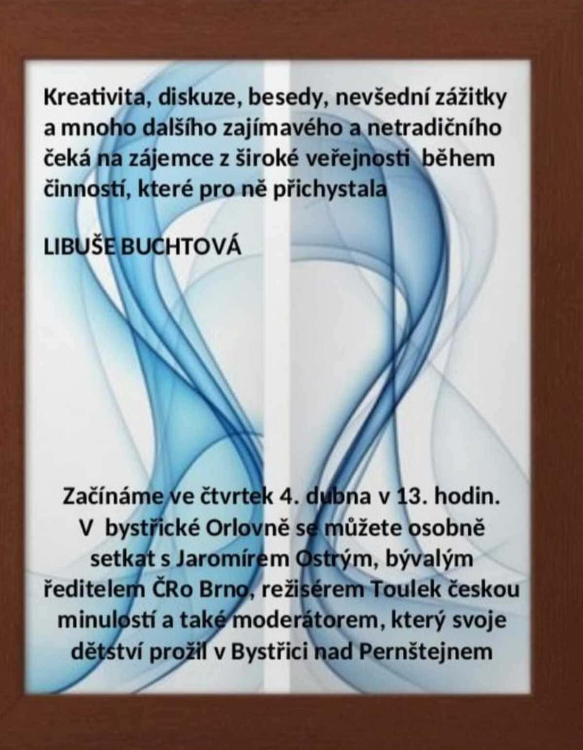 Kreativita, diskuse, besedy, nevšední zážitky a mnoho dalšího zajímavého a netradičního čeká na zájemce z široké veřejnosti během činností, které pro ně přichystala Libuše Buchtová