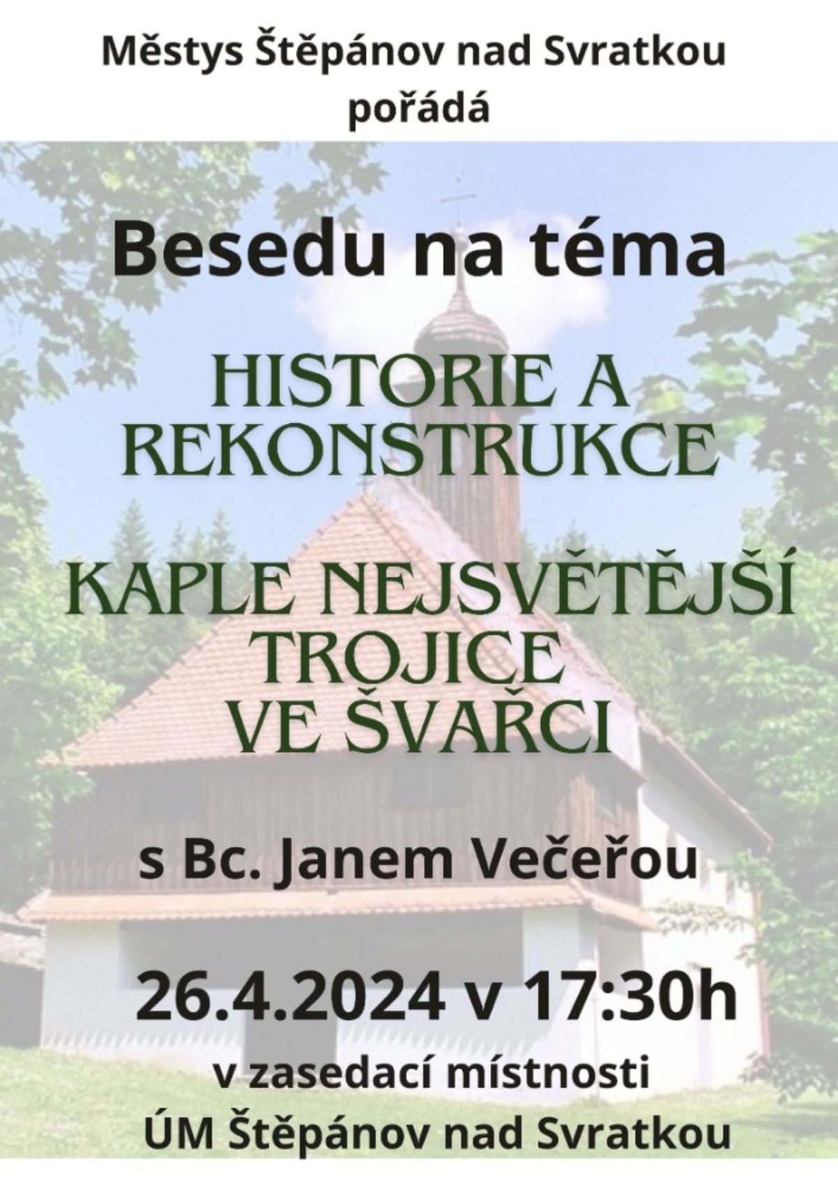 Besedu na téma Historie a rekonstrukce Kaple Nejsvětější Trojice ve Švarci